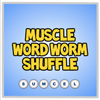 muscle word worm shuffle